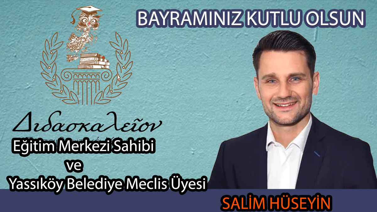 Yassıköy Belediye Meclis Üyesi SALİM HÜSEYİN huzurlu ve mutlu bir bayram geçirmenizi diler 