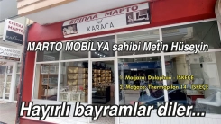 MARTO MOBİLYA sahibi Metin Hüseyin bereketli ve mutlu bir bayram geçirmenizi diler 