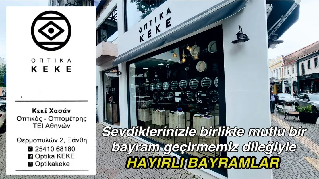 İskeçe şehir merkezindeki KEKE Optik mağazası sahibi Hasan KEKE mutlu ve huzurlu bir bayram geçirmenizi diler 