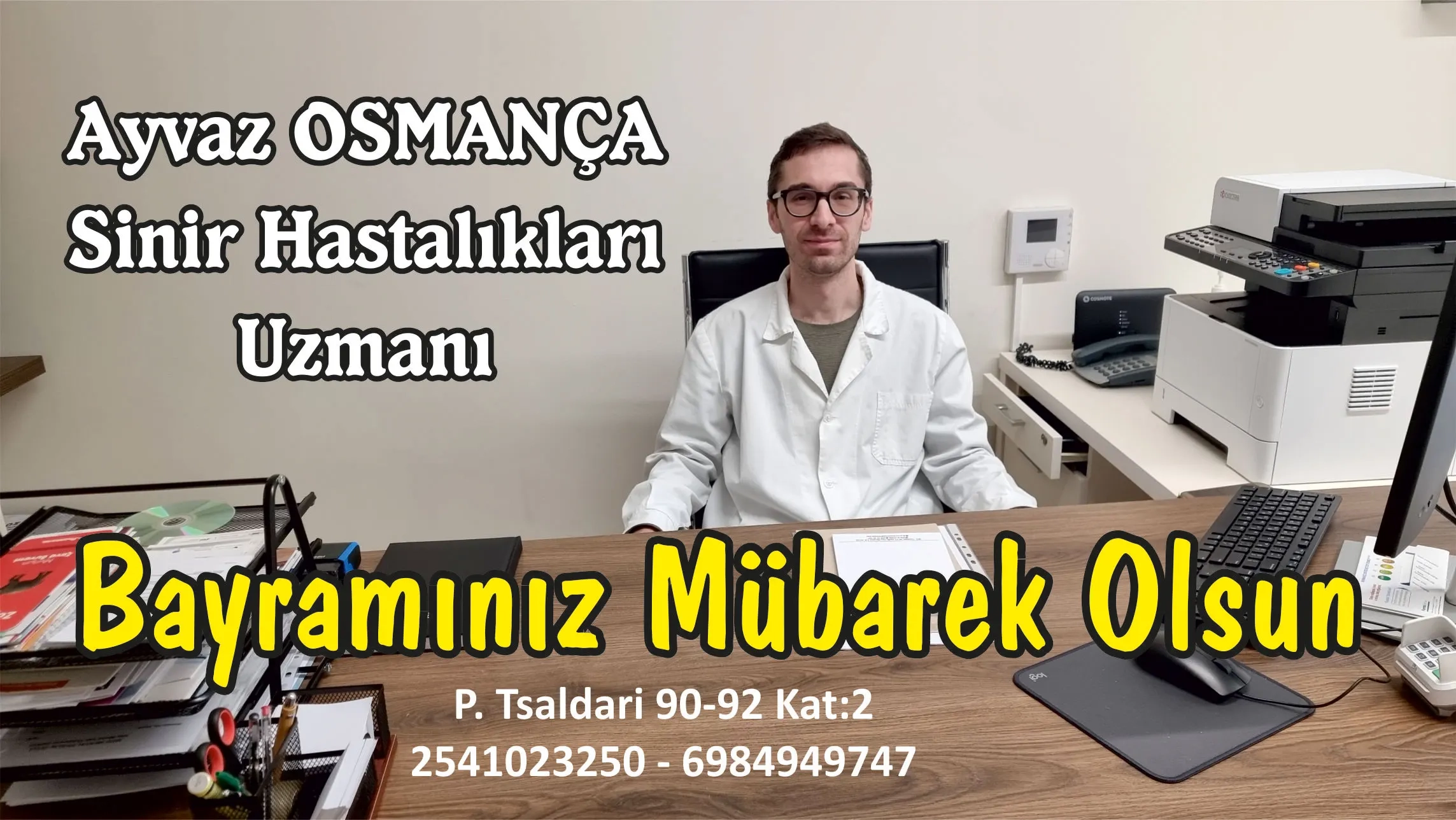 Sinir Hastalıkları Uzmanı Ayvaz OSMANÇA sağlıklı ve mutlu bir bayram geçirmenizi diler 