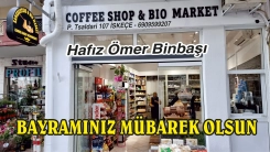 COFFEE SHOP & BIO MARKET sahibi Hafız Ömer Binbaşı tüm soydaşlarımızın bayramını en içten dilekleriyle kutlar