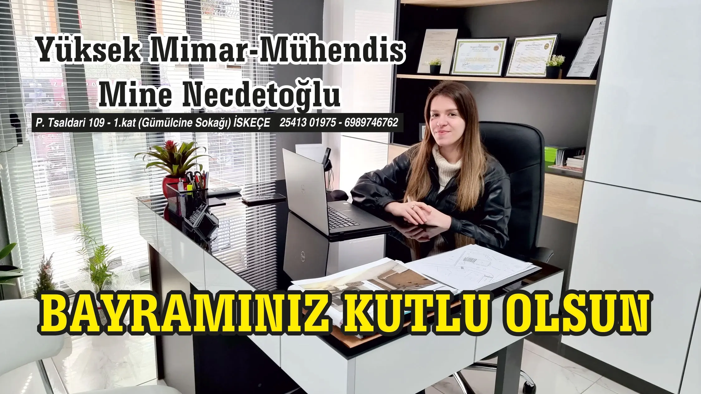 İskeçeli Yüksek Mimar-Mühendis MİNE NECDETOĞLU sevdiklerinizle mutlu bir bayram geçirmenizi diler
