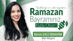 Mali Müşavir BERRİN DELİ İBRAHİM sevdiklerinizle mutlu ve huzurlu bir bayram geçirmenizi diler