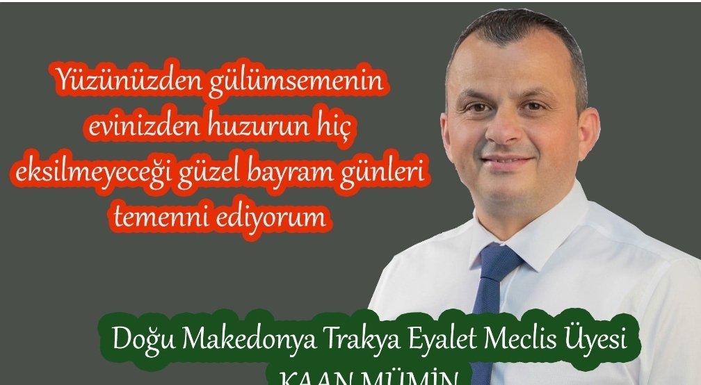 DMT Eyalet Meclis Üyesi KAAN MÜMİN bayramınızı tebrik eder