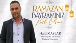 Mustafçova Belediye Başkan Yardımcısı Halil MASLAR bayramınızı en içten dilekleriyle kutlar