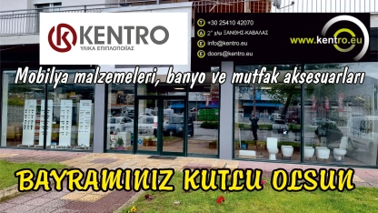 "KENTRO" Mobilya Malzemeleri Mağazası sahibi ve çalışanları sevdiklerinizle birlikte mutlu ve huzurlu bir bayram geçirmenizi dilerler
