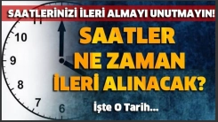 Yaz saati uygulaması başlıyor! Saatler ne zaman ileri alınacak?
