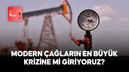 Podcast | Modern çağların en büyük krizine mi giriyoruz?