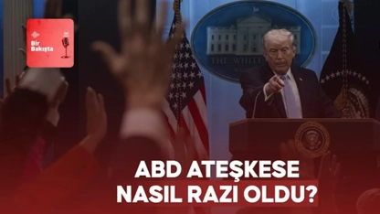 Podcast | ABD ateşkese nasıl razı oldu?