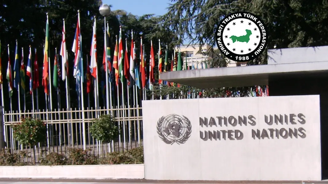  ABTTF, BM’ye Batı Trakya Türklerinin hak ihlallerini raporladı