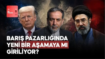 Podcast | Barış pazarlığında yeni bir aşamaya mı giriliyor?