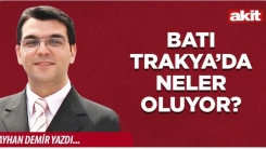 Batı Trakya’da neler oluyor?