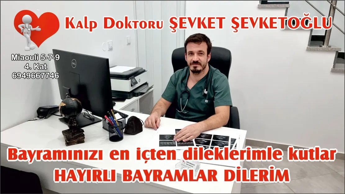 Kalp Doktoru ŞEVKET ŞEVKETOĞLU sağlık ve huzur dolu bir bayram geçirmenizi diler