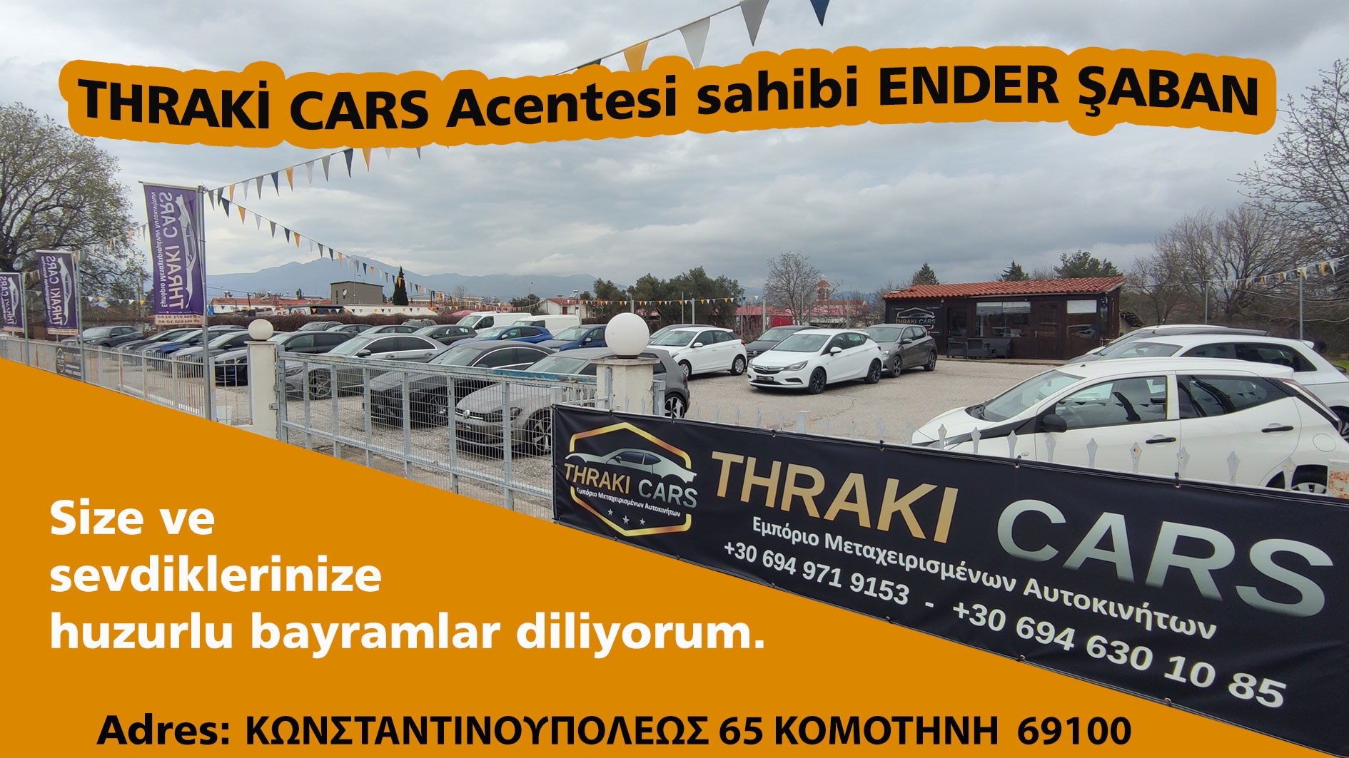 THRAKİ CARS Acentesi sahibi Ender Şaban hayırlı ve bereketli bir bayram geçirmenizi temenni eder