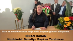 Kozlukebir Belediye Başkan Yardımcısı Sinan Hasan size ve tüm sevdiklerinize hayırlı bayramlar diler 