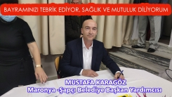 Maronya - Şapçı Belediye Başkan Yardımcısı MUSTAFA KARAGÖZ tüm soydaşlarımızın Kurban bayramını tebrik eder 