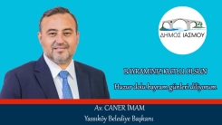 Yassıköy Belediye Başkanı Av. CANER İMAM tüm Batı Trakya halkının Kurban bayramını tebrik eder