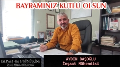 İnşaat Mühendisi Aydın BAŞOĞLU herkese hayırlı bayramlar diler 