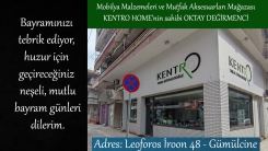 Mobilya Malzemeleri ve Mutfak Aksesuarları Mağazası KENTRO ΗΟΜΕ’nin sahibi OKTAY DEĞİRMENCİ neşeli ve mutlu bir bayram geçirmenizi diler