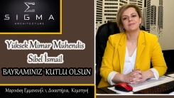 Yüksek Mimar Mühendis SİBEL İSMAİL huzur dolu bir bayram geçirmenizi temenni eder