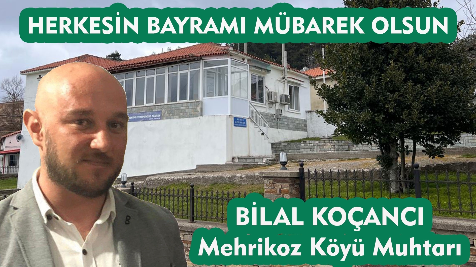 Mehrikoz Köyü Muhtarı Bilal Koçancı tüm halkımızın Kurban bayramını tebrik eder 