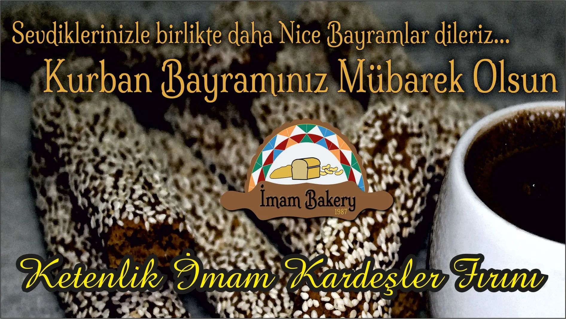 Ketenlik İMAM KARDEŞLER FIRINI Kurban Bayramınızı tebrik eder, sağlıklı ve huzurlu bayramlar diler
