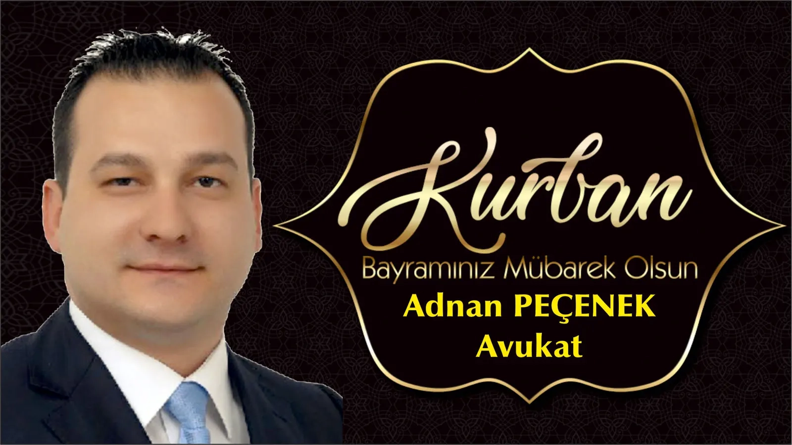İskeçeli Avukat ADNAN PEÇENEK hayırlı bayramlar diler
