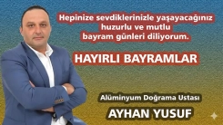 Alüminyum Doğrama Ustası AYHAN YUSUF mutlu bir bayram geçirmenizi diler