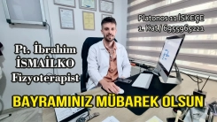 Fizik Tedavi ve Rehabilitasyon Uzmanı İbrahim İSMAİLKO sağlıklı ve huzurlu bir bayram geçirmenizi diler