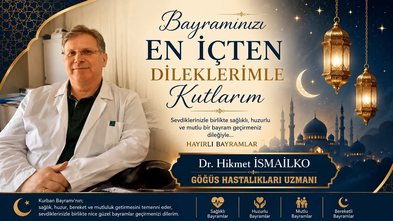 Göğüs Hastalıkları Uzmanı Dr. Hikmet İSMAİLKO Kurban bayramınızı kutlar, hayırlı bayramlar diler