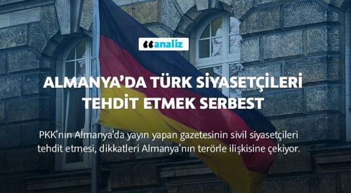 Almanya’da Türk siyasetçileri tehdit etmek serbest