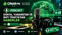 Podcast | Dünya, Yunanistan ve Batı Trakya'dan haberler