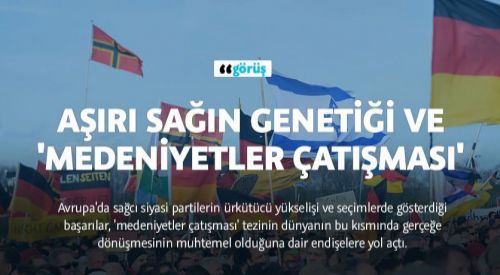 Aşırı sağın genetiği ve 'medeniyetler çatışması'