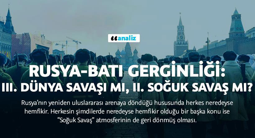 C: III. Dünya Savaşı mı, II. Soğuk Savaş mı?