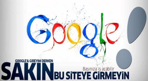 Dikkat! ɢoogle.com'a girmeyin!
