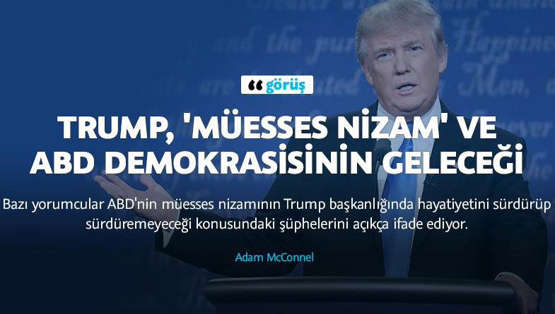 Trump 'müesses nizam' ve ABD demokrasisinin geleceği