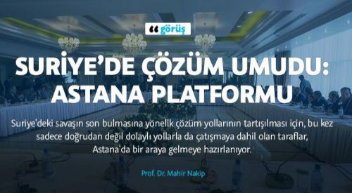 Suriye’de çözüm umudu: Astana Platformu