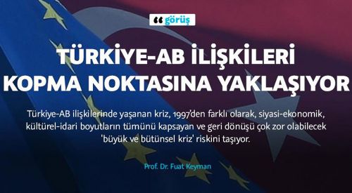 Türkiye-AB ilişkileri kopma noktasına yaklaşıyor