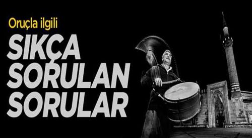 Oruçla ilgili en çok sorulanlar ve cevapları
