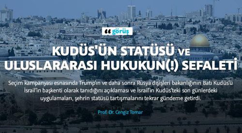 Kudüs'ün statüsü ve uluslararası hukukun(!) sefaleti
