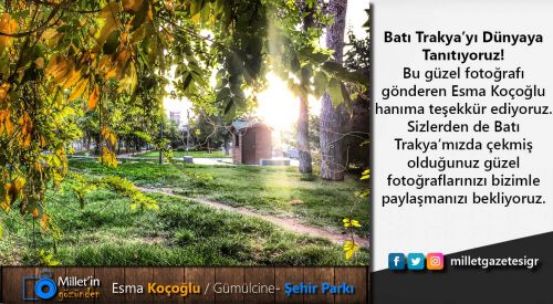 Milletin Gözünden | Esma Koçoğlu / Gümülcine-Şehir Parkı