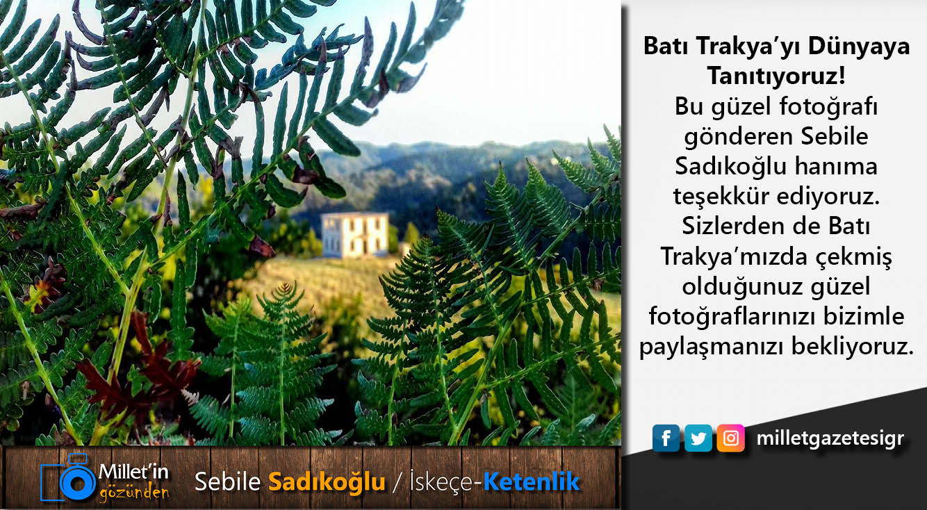 Milletin Gözünden | Sebile Sadıkoğlu / İskeçe-Ketenlik