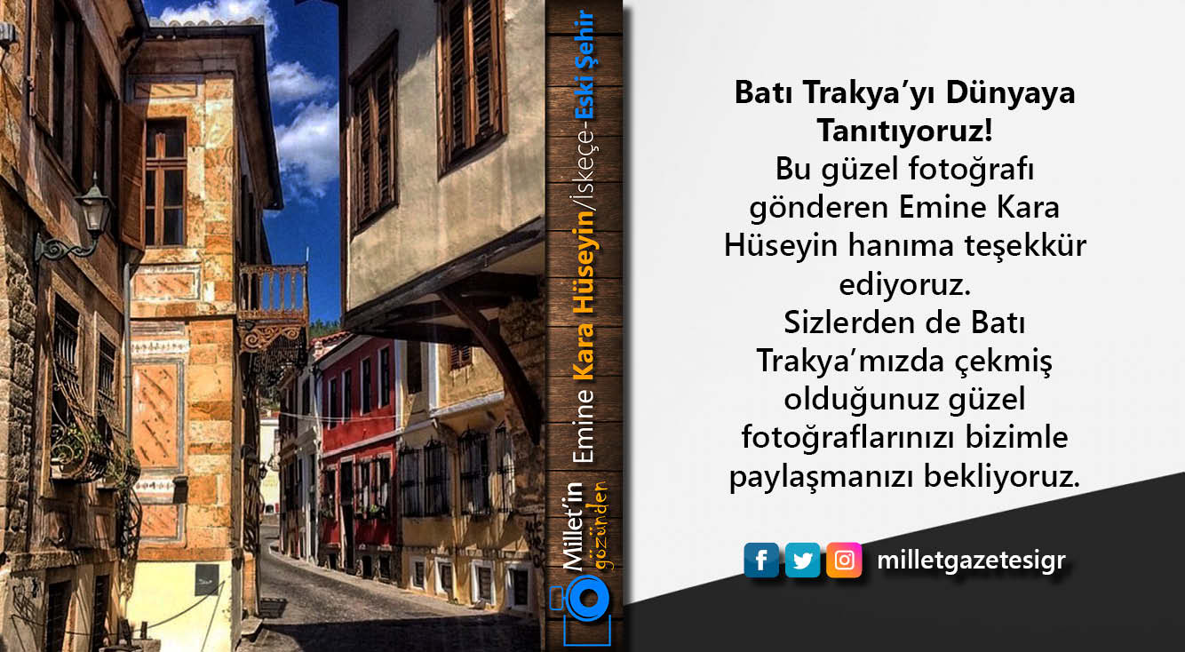 Milletin Gözünden | Emine Kara Hüseyin/İskeçe-Eski şehir