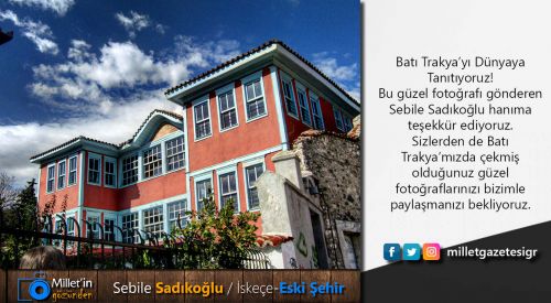 Milletin Gözünden | Sebile Sadıkoğlu / İskeçe-Eski Şehir