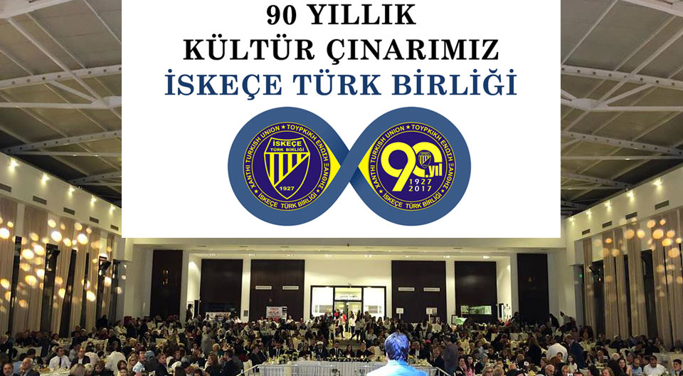İskeçe Türk Birliği'nden Muhteşem 90. Yıl Etkinliği
