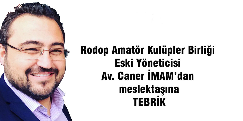 Avukat Caner İmam meslektaşını tebrik etti