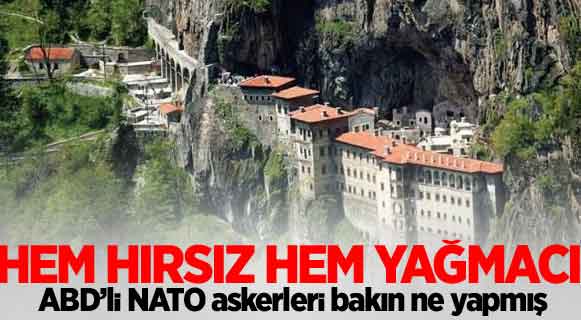 ABD askerleri Sümela Manastırı'nı soymuş