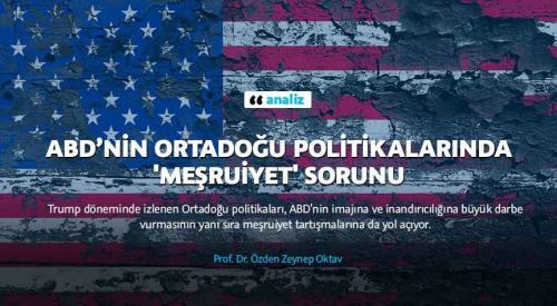 ABD’nin Ortadoğu politikalarında 'meşruiyet' sorunu