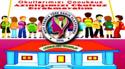 ''Okullarımızı Çocuksuz, Azınlığımızı Okulsuz Bırakmayalım''